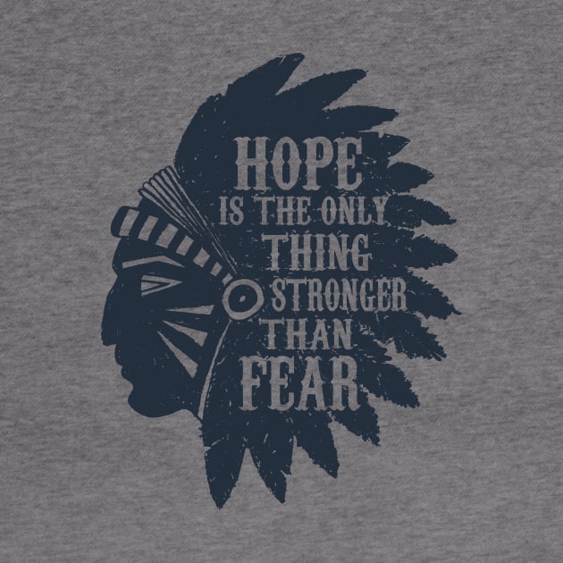 American Native Chief Head. Motivational Text. Hope Is Strong by SlothAstronaut